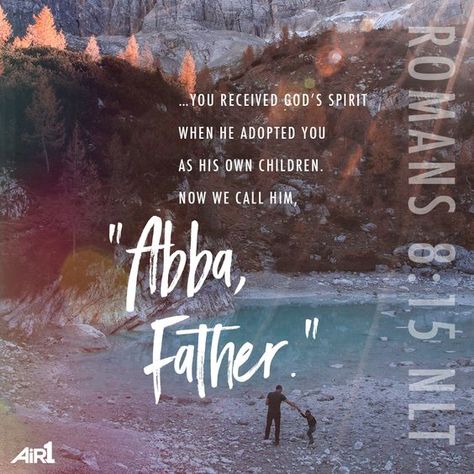 As His own children. Now we call Him, "Abba, Father." Romans 8:15 | Air1 Radio | Quotes Romans 8 15, Abba Father, Father God, Relationship With God, Encouraging Bible Verses, Romans 8, Daily Bible Verse, Jesus Is Lord, Daily Bible