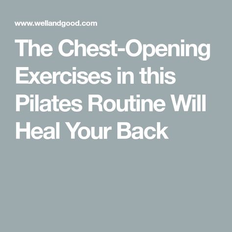 The Chest-Opening Exercises in this Pilates Routine Will Heal Your Back Pilates For Shoulders, Pilates For Better Posture, Pilates Reformer Shoulder Exercises, Pilates Reformer Core Exercises, Pilates Reformer Upper Body Workout, Back Flexibility, Chest Opening, Pilates Routine, Pilates Instructor