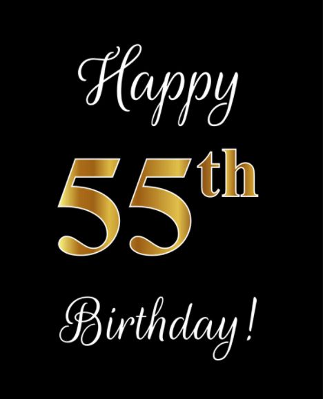 100+ Happy 55th Birthday Quotes & Wishes of 2022 55 Birthday Ideas For Women, 55th Birthday Party Ideas, Birthday Images For Her, Wife Birthday Quotes, Happy 55th Birthday, Happy Birthday Wishes Messages, Birthday Wishes For Him, Happy Birthday 18th, Happy Birthday Wishes Photos