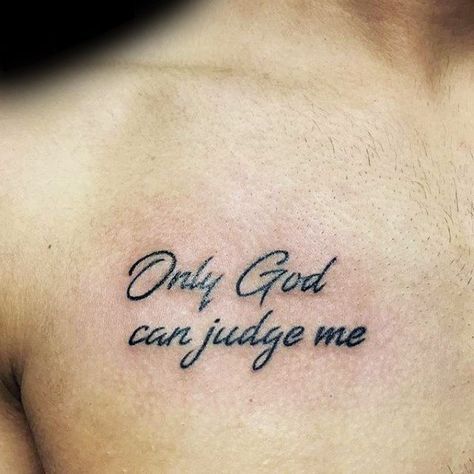 Top 61 "Only God Can Judge Me" Tattoo Ideas [2020 Guide] Bible Verse On Chest Tattoo, Scripture Chest Tattoo, Good First Tattoo Ideas, Only God Can Judge Me Tattoo Chest, Only God Can Judge Me Tattoo Women, Only God Can Judge Me Tattoo Stencil, Upper Chest Tattoo Men, Quote Chest Tattoos For Men, God First Tattoos