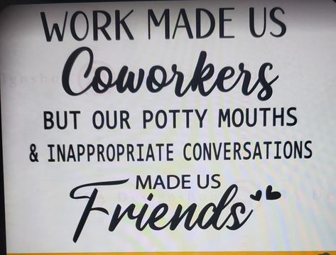 Work Friends Quotes, Goodbye Quotes For Coworkers, Happy Birthday Coworker, Best Friend Quote, Friendship Svg, Coworker Quotes, Coworker Humor, Friend Quote, Goodbye Quotes