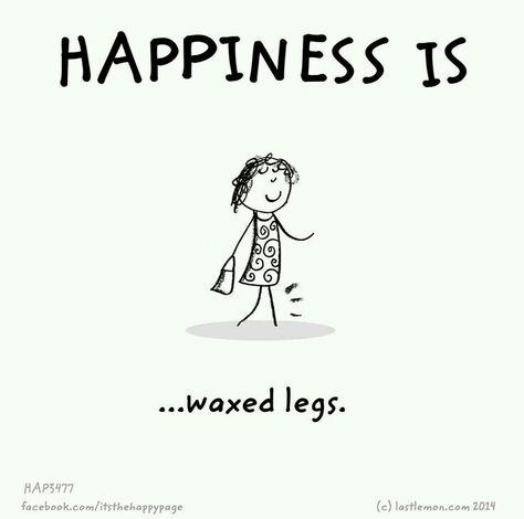 Happiness is Waxed Legs...♥♥♥ Waxed Legs, Waxing Memes, Waxing Quotes, Wax Business, Waxing Vs Shaving, Body Sugaring, Waxing Legs, Waxing Room, Esthetician Quotes