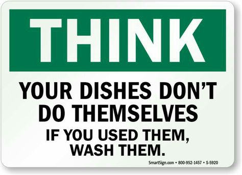 Wash Your Dishes Sign, Angry Housewife, Clean Dishes Sign, Cleanliness Quotes, Cleaning Signs, Dirty Dishes Sign, Cleaning Photos, Bathroom Etiquette, Cabin Rules