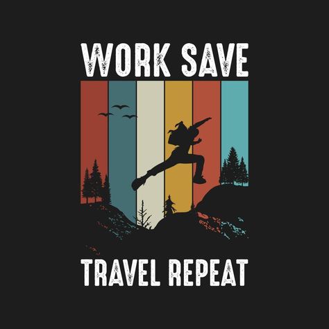 Work Save Travel Repeat T-shirt design vector illustration. For t-shirt print and other uses. Work Save Travel Repeat, T Shirt Design Vector, Travel Savings, Travel App, Quote Stickers, Design Vector, T Shirt Print, Wildlife Photography, T Shirt Design