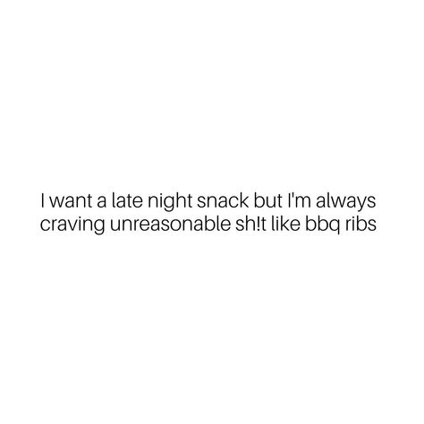 Snack Quotes, Snacking Quotes, Country Baby Names, Food Quotes Funny, Late Night Food, Late Night Snack, Night Food, 20th Quote, Late Night Snacks