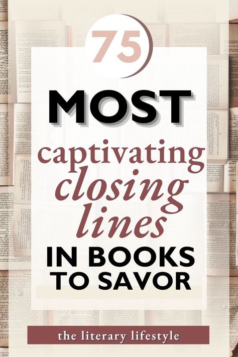 75 most captivating closing lines in books to savor Last Lines Of Books, Lines In Books, Lines From Books, Famous Book Quotes, Writing Therapy, Good Ideas, Historical Books, Quotes For Book Lovers, Writers Block