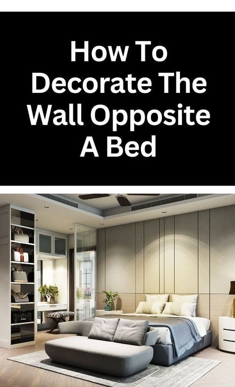 Decorate Wall Opposite Bed, Bedroom Wall Ideas Opposite Bed, Opposite Wall Of Bed, Bedroom Wall Decor Opposite Bed, Bedroom Opposite Wall Ideas, Opposite Bed Wall Decor, Wall Across From Bed Decor, Bedroom Wall Opposite Bed, Wall Across From Bed