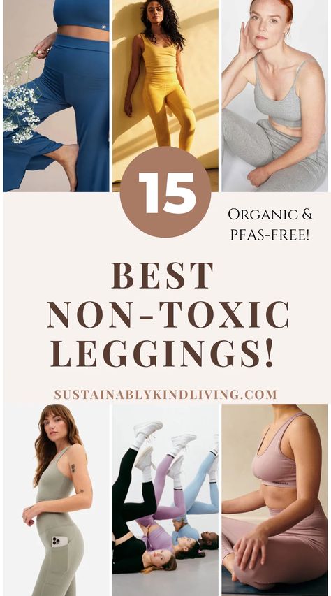 15 Non Toxic Leggings Made With Organic and PFAS-Free Materials • Sustainably Kind Living Organic Clothes Women, Satin Slip Dress Outfit, Organic Womens Clothing, Clean List, Yoga Leggings Outfit, Organic Yoga Clothes, Workout Sets Outfit, Nontoxic Living, Healthy Clothes