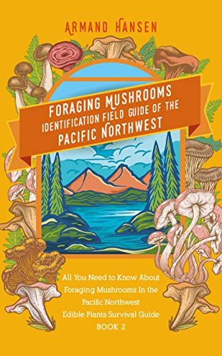 #Foraging, #ForagingMushrooms, #KindleBooks, #Mushroom - Foraging Mushrooms Identification Field Guide of the Pacific Northwest: All you need to know about foraging mushrooms in the pacific northwest - Edible Plants Survival Guide Book 2 - https://www.justkindlebooks.com/foraging-mushrooms-identification-field-guide-of-the-pacific-northwest-all-you-need-to-know-about-foraging-mushrooms-in-the-pacific-northwest-edible-plants-survival-guide-book-2/ Edible Plants Survival, Mushrooms Identification, Foraging Mushrooms, Survival Guide Book, Mushroom Foraging, Mushroom Identification, Mushroom Species, Edible Plants, Field Guide