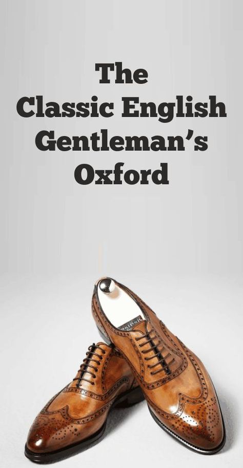 It is very important to invest in a good quality Oxford shoes. Do You Know Why? The Kingsmen, Comfortable Mens Dress Shoes, Gents Shoes, Mens Dress Outfits, British Style Men, Oxford Shoes Outfit, English Gentleman, Men Dress Shoes, Gentleman Shoes