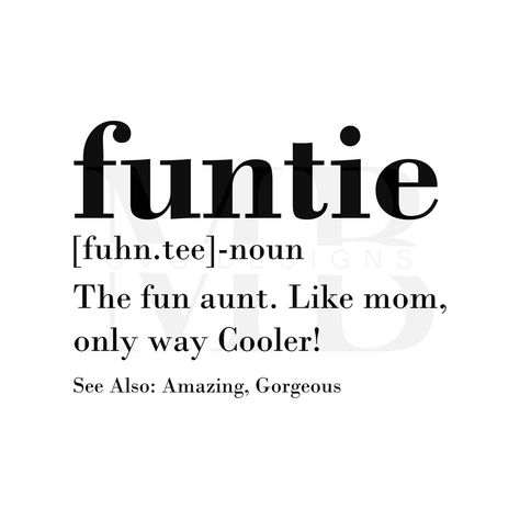 Funtie SVG Funtie definition SVG Funny Aunt Svg Fun aunt | Etsy Fun Aunt, Auntie Quotes, Auntie Life, Best Auntie Ever, Cool Aunt, Bad Influence, Create Shirts, Funny Svg, Scan And Cut