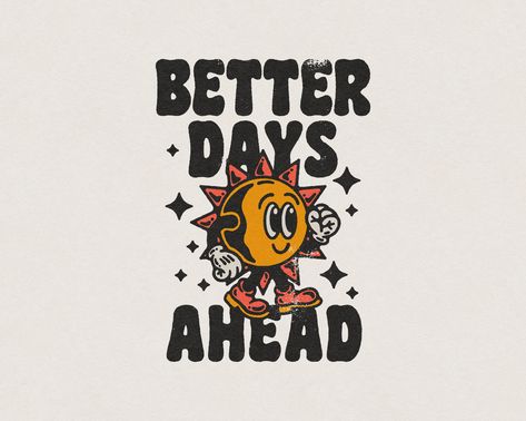 Better Days Ahead Wallpaper, Mental Health Graphics Illustration, Better Days Ahead, Happy Graphic Design, Mom Presents, Retail Park, Distressed Texture, Vintage Sun, Health Design