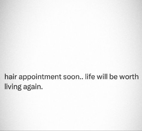 Finna Get My Hair Done Quote, Quotes About Getting Your Hair Done, Get My Hair Done Quotes, Getting Your Hair Done Quotes, I Need My Hair Done Quotes, Getting My Hair Done Quotes, Hair Done Quotes, Hair Done Tweets, Hair Appointment Quotes