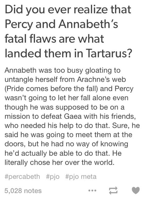 And here we've been thinking the Heroes of Olympus series places so emphasis on fatal flaws Fatal Flaws Percy Jackson, Fatal Flaws For Characters, Heroes Of Olympus Characters, Fatal Flaws, He Loves Her, Percy And Annabeth, Before The Fall, Percy Jackson Memes, Book Things