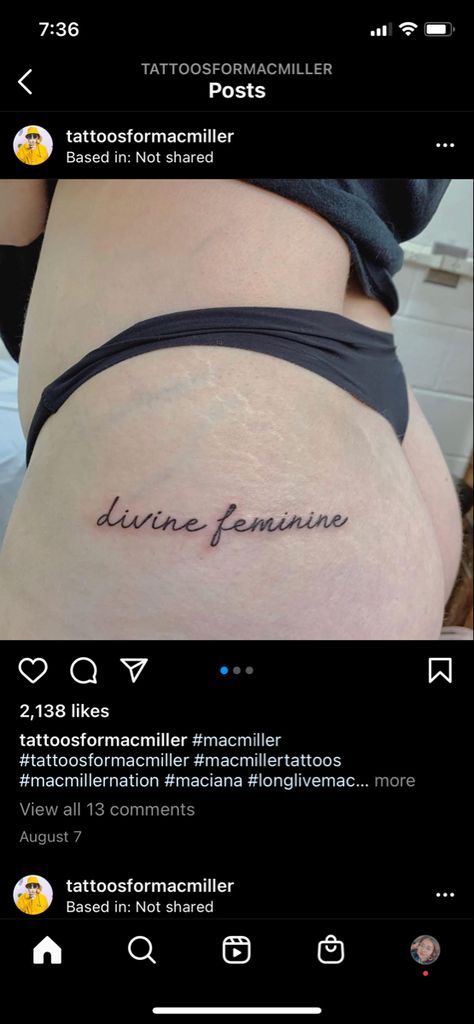 Divine Feminine Word Tattoo, Divine Feminine Tattoo On Hip, Divine Feminine Hip Tattoo, Divine Tattoo Word Cursive, Define Feminine Tattoo, Divine Feminine Tattoo Mac Miller, Pretty Poison Tattoo, Divine Tattoo Word, The Divine Feminine Tattoo