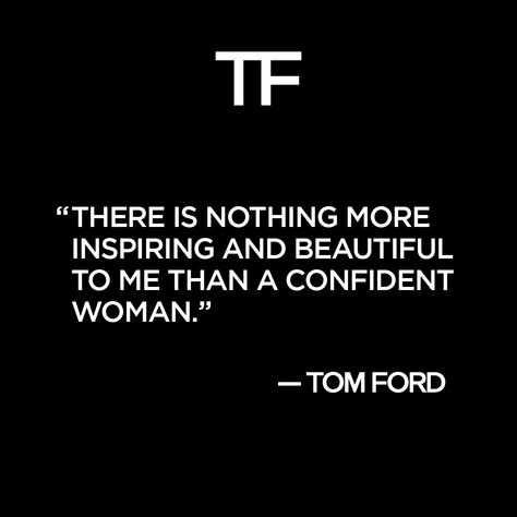 Tom Ford Quotes, Vogue Quotes, Tom Ford Designer, Fashion Designer Quotes, Tom Ford Makeup, Fashion Words, Spoken Words, Women Around The World, International Women’s Day