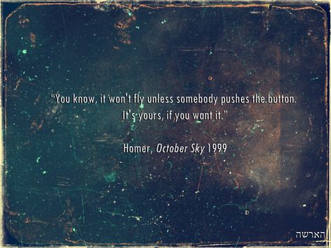 October Sky. October Sky Movie, Sky Words, Gold Movie, Dead Quote, Speak Truth, October Sky, Sky Quotes, Tonight Alive, Morning Texts