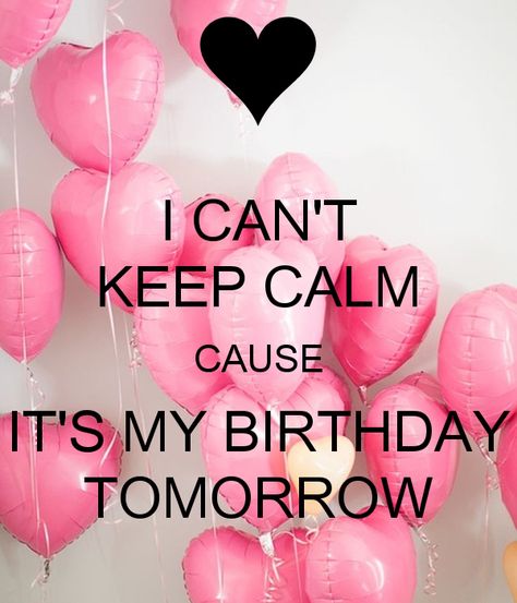 Keep Calm My Birthday, Keep Calm Birthday, Happy Birthday Fireworks, Birthday Month Quotes, My Birthday Tomorrow, Tomorrow Is My Birthday, Birthday Wishes Gif, Happy Birthday To Me Quotes, Birthday Tomorrow