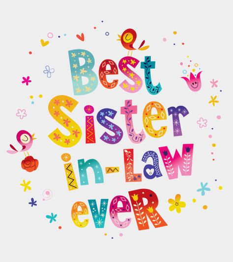 125 Heartfelt Sister-In-Law Quotes To Share With Her Good Morning Sister In Law, Best Sister In Law Quotes Love You, Good Sister In Law Quotes, Sister In Law Birthday Quotes Funny, Quotes For Sister In Law, Best Sister In Law Quotes, Awesome Sister Quotes, Brother And Sister Songs, Meaningful Sister Quotes