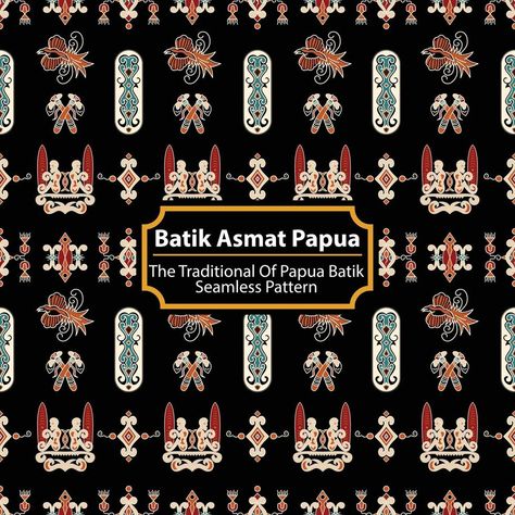 Batik Asmat Papua - The Traditional Of Asmat Papua Batik Batik Papua, Batik Motif, Raja Ampat, Motif Batik, Hanoi, Fonts Design, Original Work, Wrought Iron, Seamless Patterns