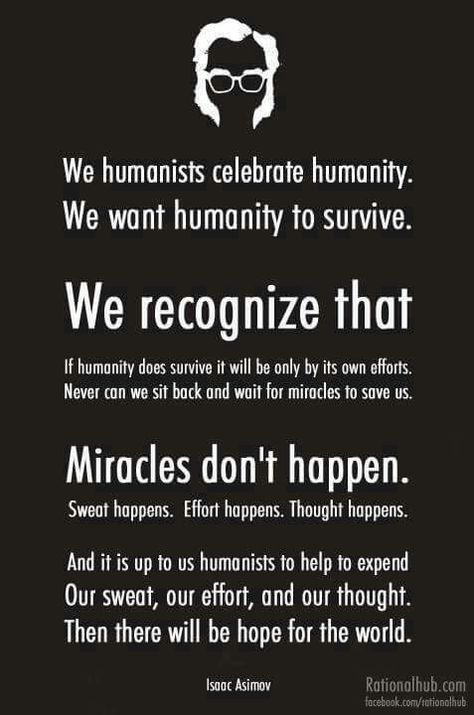 Humanity; humanist; miracles; secular; atheist Secular Humanist, Atheist Quotes, Anti Religion, Isaac Asimov, Free Thinker, The Words, Thought Provoking, Logic, Wise Words