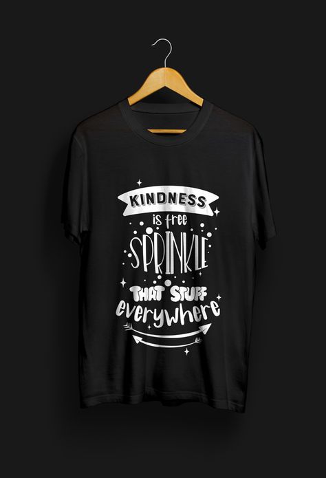 Kindness is free sprinkle that stuff everywhere. Positive tshirts | kindness tshirts | motivational tshirts | spread kindness tshirts | be kind tshirts | t shirt designs Be Kind T Shirt, Kindness Is Free, Spread Kindness, Be Kind, Work Hard, Sprinkles, Classic T Shirts, Shirt Designs, Tshirt Designs