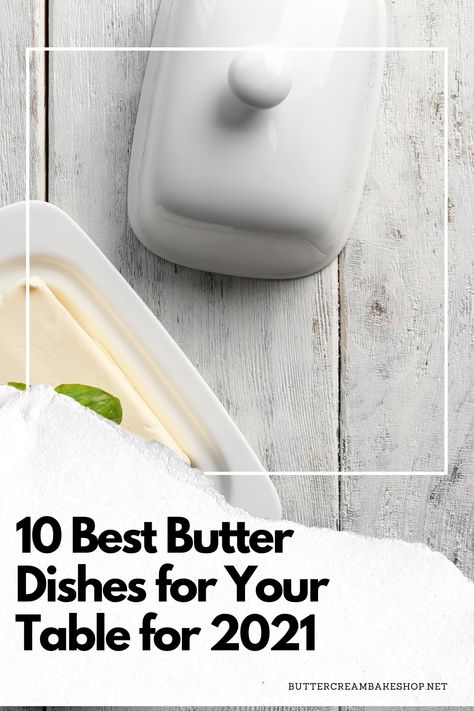 Whether you are using a butter dish to simply hold and store butter, as a measuring device for when you are using butter to cook or prepare dishes, or as a companion piece for the dinner table, different butter dishes have different purposes. #kitchenwares #kitchenessentials #butterdishes #butter Butter Dish Ideas, Butter Dishes With Lid, Butter Storage, Best Butter, Butter Knife, The Dinner, Thanksgiving Dinner, Stick Of Butter, Butter Dish