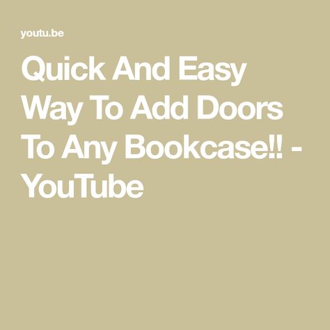 Quick And Easy Way To Add Doors To Any Bookcase!! - YouTube Adding Doors To Open Shelves, How To Add Doors To A Bookcase, Add Doors To Bookshelf Diy, Adding Doors To Bookcase, Bookcase Door Diy, Blind Door, Bookcase Door, Open Bookcase, Bookshelves Diy