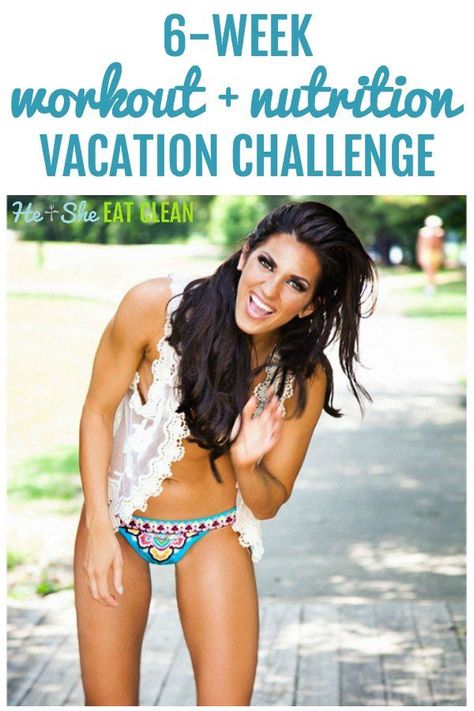 Need a little challenge to get your rear in gear? Try this simple and easy-to-follow 6-Week Workout + Nutrition Vacation Challenge from He and She Eat Clean! #challenge #fitness #workout #heandsheeatclean Holiday Fitness Challenge, Vacation Challenge, 6 Week Body Transformation, Clean Challenge, 6 Week Workout Plan, Easy Diets To Follow, 6 Week Workout, He And She, 6 Week Challenge