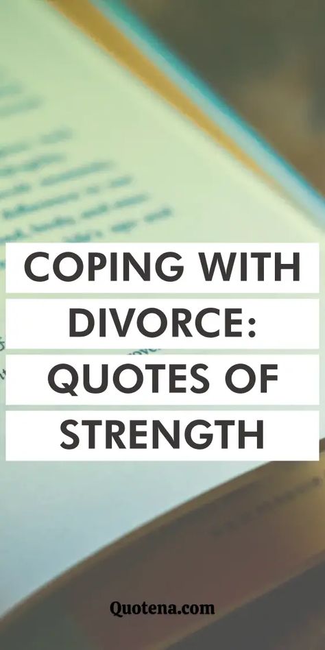 Coping with Divorce: Quotes of Strength Uplifting Divorce Quotes, Divorce Encouragement Strength, Marriage Ending Quotes Divorce Life, Quotes For Divorce Women, Newly Divorced Quotes, Divorce Letter To Husband, Divorce Quotes For Women Strength, Going Through Divorce Quotes, Divorce Papers Printable