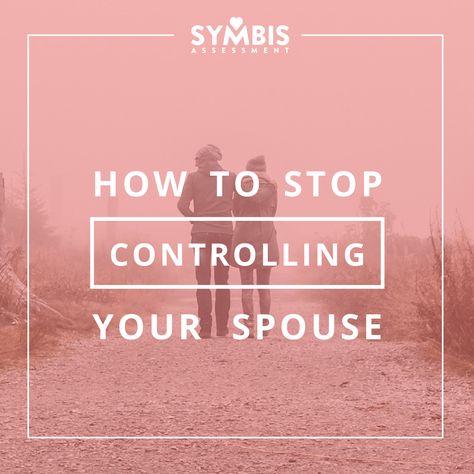 Some differences are okay to overlook. When should you stop trying to control your spouse? Stop Being Controlling, Controlling Wife, Controlling Behavior, Xander Cage, Return Of Xander Cage, Stop Trying, Fury Road, Mental Disorders, Medical Problems