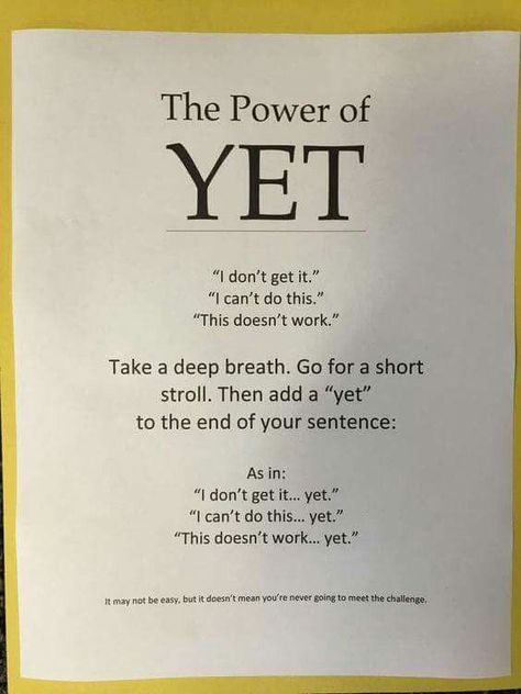 The power of "yet"The power of "yet" Last year, my word was "finished." Students would always say they were "done" and I would reply, "you don't look like a cooked turkey to me. Let me know when you are finished." Not only did they look at me crazy, but it made them take an extra few minutes to look over their work. This year the word is yet! The Power Of Yet, School Counseling, Social Skills, Classroom Management, Growth Mindset, The Words, Counseling, Wise Words, Me Quotes