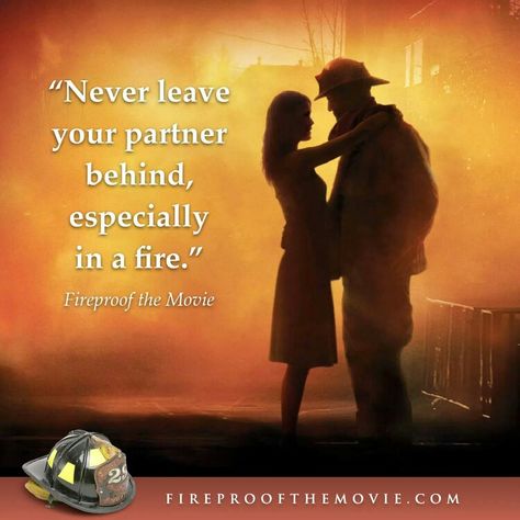 Never leave your partner behind.... Fireproof Movie, Fireproof Quotes, Acts 4 12, Christian Movie, Love Dare, Christian Movies, Speak Life, Never Leave You, He Lives