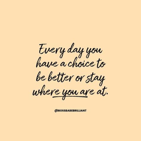 Boss Babe Brilliant✨ on Instagram: "Every day you have a choice to be better or stay where you are at.💫" Choice Quotes, Choices Quotes, Loving Life, Be Better, Boss Babe, Love Life, Every Day, Good Things, Health