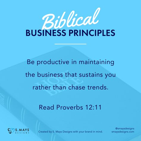 Be productive in maintaining the business that sustains you rather than chase trends. Read Proverbs 12:11 #smaysdesigns #biblicalbusinessprinciples #faithandbusiness #faithpreneur #kingdompreneur #kingdombusiness Business Principles, Bible Thoughts, Proverbs 12, May Designs, Be Productive, Proverbs, Sustainability, Bible, Mindfulness