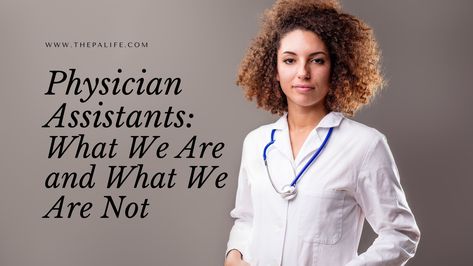 Physician Assistants: What We Are and What We Are Not | The Physician Assistant Life Pa School Interview, School Interview Questions, Physician Assistant School, Pa Life, School Interview, Pa School, School Essay, Interview Questions And Answers, Physician Assistant