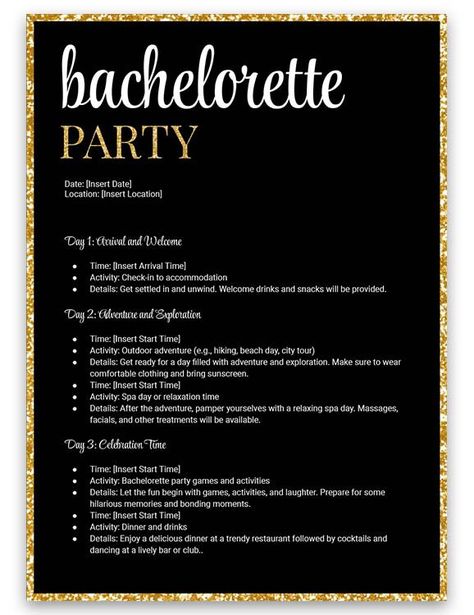 Plan the best time with your friends using this Bachelorette Party Itinerary template! Luxury design with a black background and gold frames, fancy and free fonts in white, and highlighted header are the distinctive features of this sample. Party Itinerary Template, Itinerary Template Free, Bachelorette Party Itinerary Template, Party Itinerary, Bachelorette Party Itinerary, Bachelorette Itinerary, Gold Frames, Itinerary Template, Bach Party