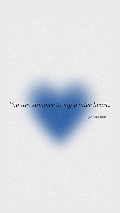 #quotes #love #heart #summer #winter #blueheart Blue Heart Quotes, Winter Blues Quotes, Blues Quotes, You And Me Quotes, Winter Heart, Blue Quotes, Cold Hearted, Heart Quotes, Winter Blues