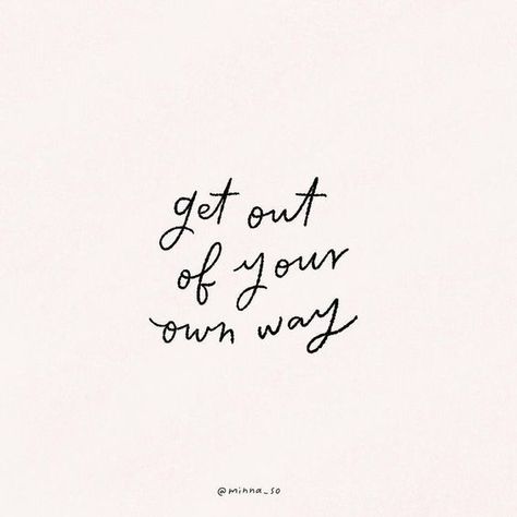 get out of your own way - motivation quotes Wisdom Affirmations, Quotes Music, Quotes Happiness, Blackout Poetry, Kids Yoga, Prenatal Yoga, Quotes Motivational, Prenatal, Note To Self