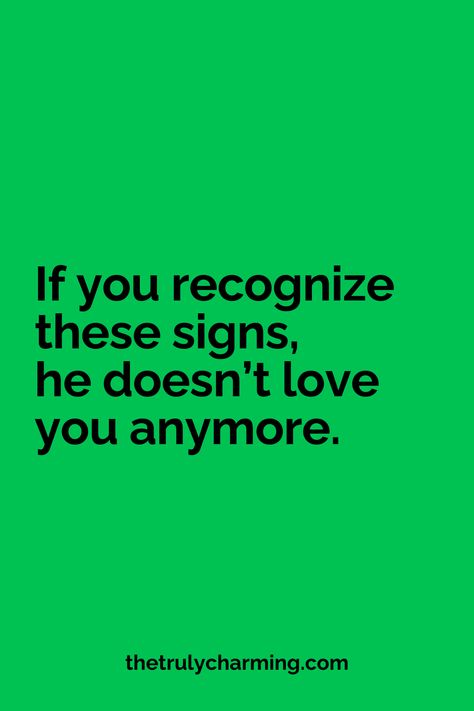 If you recognize these signs, he doesn’t love you anymore I Cant Make You Love Me If You Dont, I Stopped Talking Quotes, I Love You Too Much Quotes, He Lied Quotes, Dont Know What To Do, What Do You See In Me, When Someone Doesnt Love You Back Quotes, If He Can Go All Day Without Talking To You, Talk To Me Like I'm Someone You Love