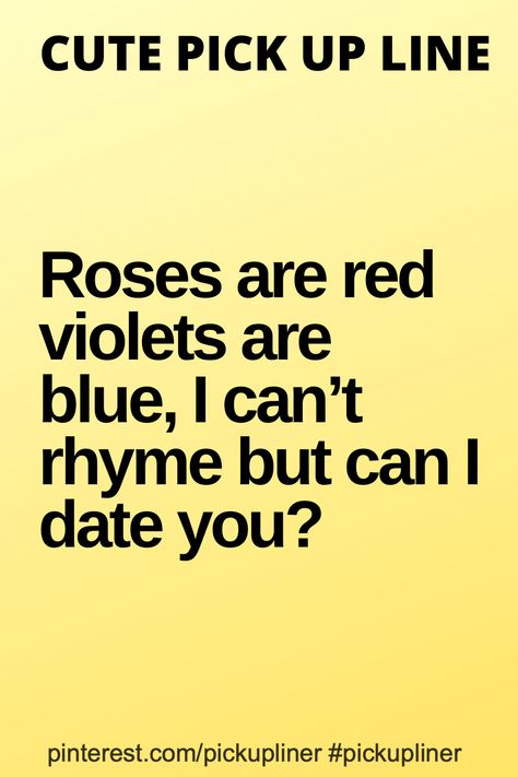 Love Pick Up Lines, Roses Are Red Memes, Roses Are Red Funny, Roses Are Red Poems, Cute Pickup Lines, Best Flirting Lines, Corny Pick Up Lines, Clever Pick Up Lines, Sweet Quotes For Girlfriend