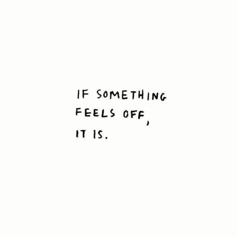 Trust The Vibes Quotes, No One Can Be Trusted Quotes, If Something Feels Off It Is, Too Trusting Quotes, How Can I Trust You Quotes, You Can Only Trust Yourself Quotes, Dont Trust Nobody Quotes, Cant Trust You Quotes, Dont Trust Him Quotes