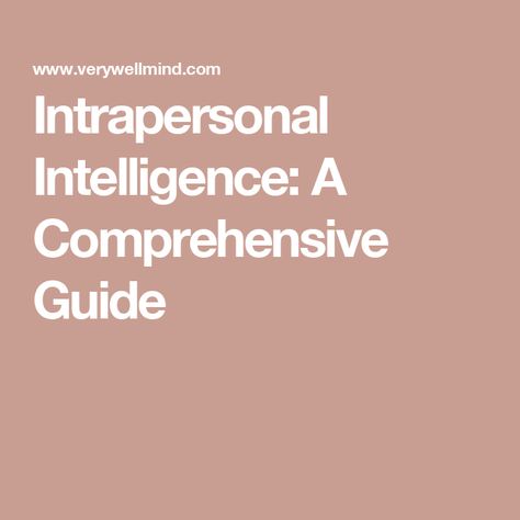 Intrapersonal Intelligence: A Comprehensive Guide Intrapersonal Intelligence, Life Mapping, Behavioral Psychology, Cognitive Psychology, Types Of Intelligence, Understanding Emotions, Personality Psychology, Student Resources, Family Therapy