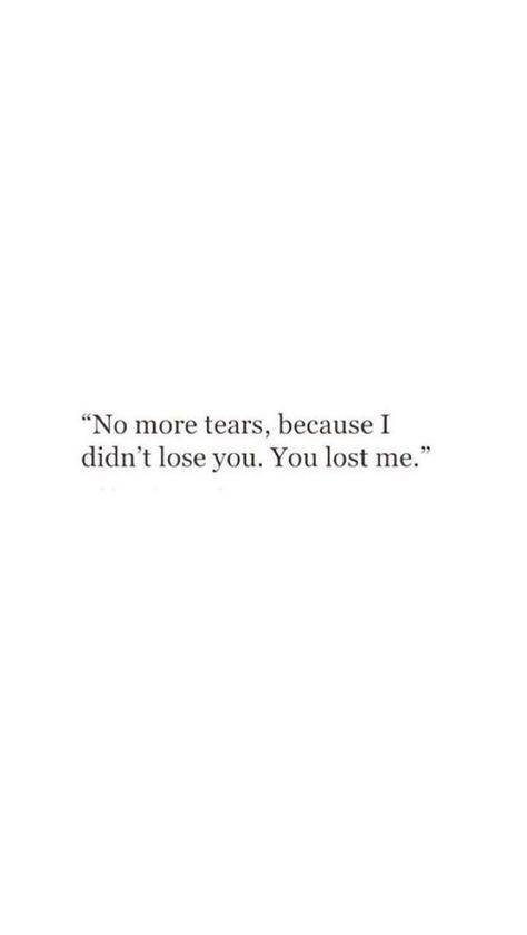 No More Tears Because I Didnt Lose You, Im Not Feeling Well, I Deserve Better, Despicable Me Minions, Quote Inspirational, Remember Me, Quote Life, Quotes Deep Feelings, Deserve Better