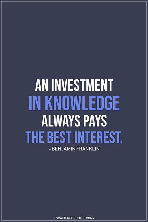 Graduation quote |  An investment in knowledge always pays the best interest. - Benjamin Franklin  | #Graduation #GraduationQuotes #Education #Quotes Invest In Education Quotes, Advice Of The Day, Best Graduation Quotes, Graduation Quotes, Simple Quotes, Ministry Of Education, Tv Show Quotes, Benjamin Franklin, Digital Learning