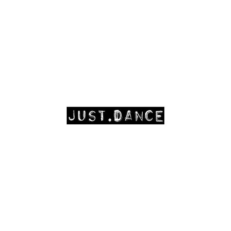 Short Dance Quotes, Just Dance Lady Gaga, Exo Stickers, Dance Wallpaper, Dancing Aesthetic, Love My Body, Discreet Tattoos, Dance Quotes, Let's Dance