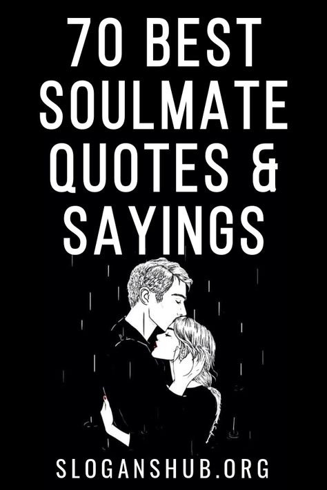 Here is a list of 70 Best Soulmate Quotes & Sayings. #Quotes #Sayings #Soulmate #Love #SoulmateQuotes Soul Mate Quotes Meant To Be, Sole Mate Quotes Love, Soulmate Definition Quotes, Quotes On Love Soul Mates, Quotes For Lovers Soul Mates, Quotes About Soulmates Meant To Be, Lover Quotes Soul Mates, Love Him Quotes Soul Mates, Soul Mate Quotes For Him