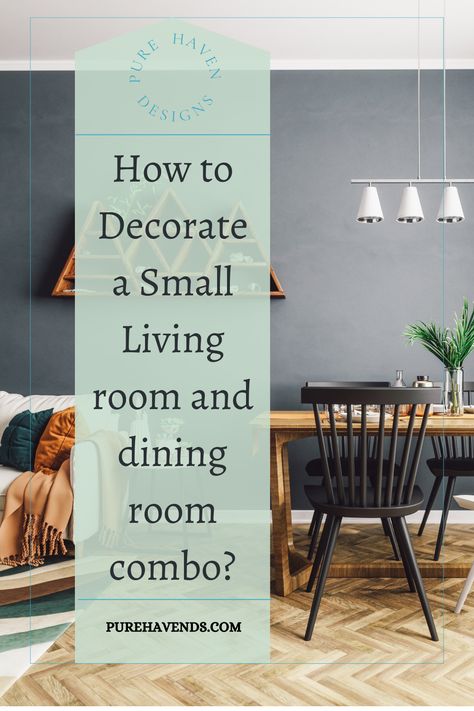 How to Decorate a Small Living room and dining room combo? — Pure Haven Designs