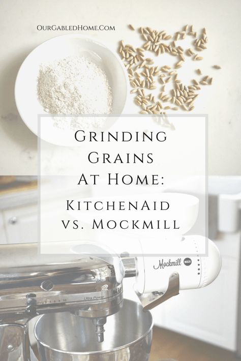 We love grinding grains at home for various reasons. Here, I am sharing my experience with the KitchenAid and Mockmill attachments. #wholegrain #wholegrainflour #grindyourown #grindyourownflour #grindyourowngrains #grainmill Baking With Fresh Milled Flour, Grinding Your Own Flour, How To Mill Flour, Mill Your Own Flour, Beginner Homesteading, Our Gabled Home, Sourdough Tips, Vintage Skills, Homestead Pantry