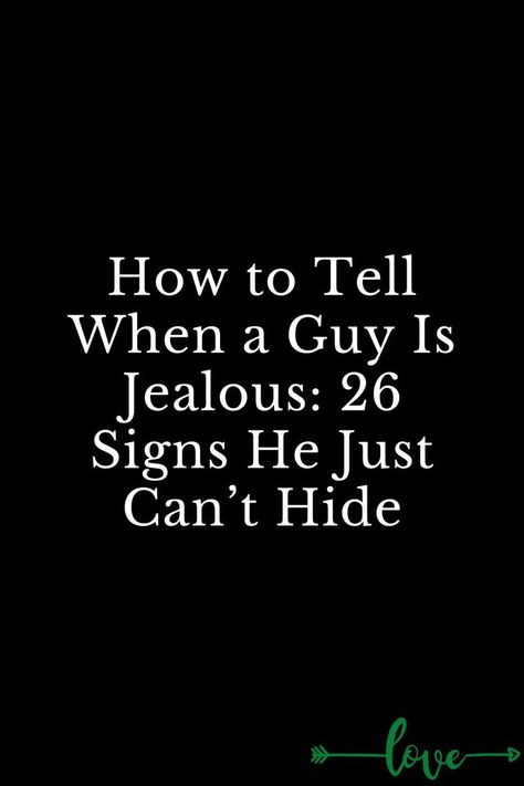 How to Tell When a Guy Is Jealous: 26 Signs He Just Can’t Hide Jealous Quotes, Signs Of Jealousy, Jealous Women, Jealousy Quotes, Facts About Guys, Relationship Goals Quotes, Healthy Relationship Tips, Word Sentences, Jealous Of You